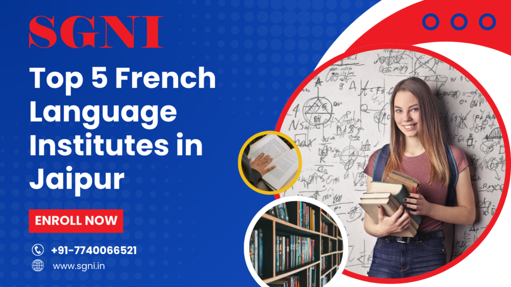 Top 5 French Language Institutes in Jaipur, Rajasthan