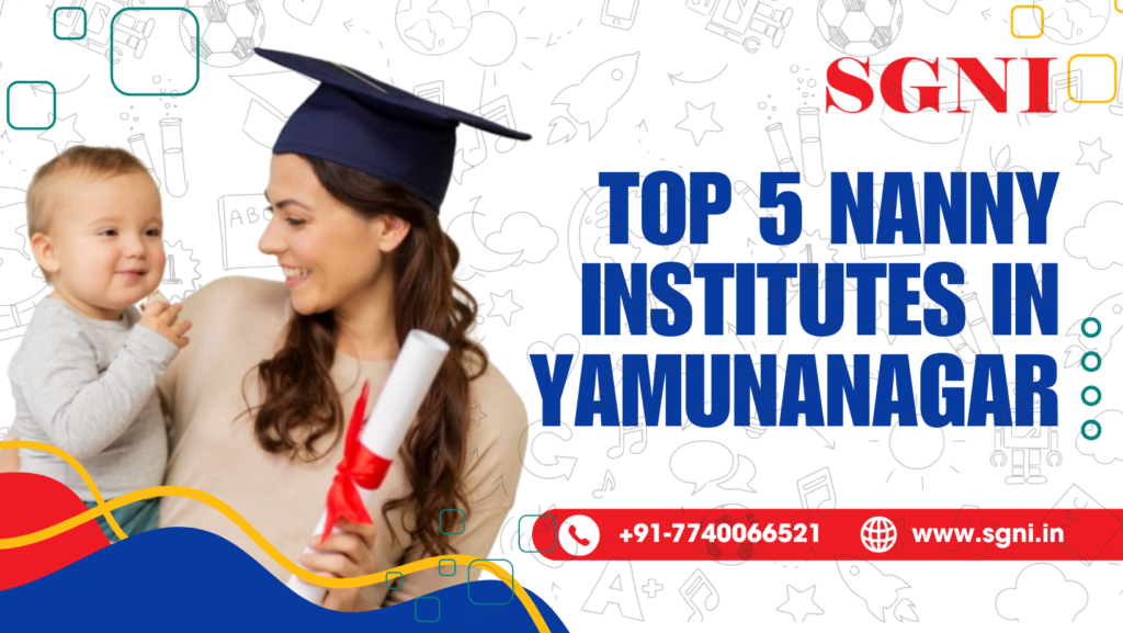 Top 5 NANNY Institutes In Yamunanagar