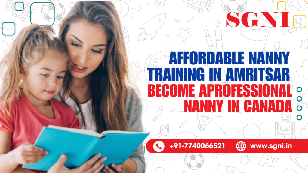 Affordable Nanny Training in Amritsar – Become a Professional Nanny in Canada