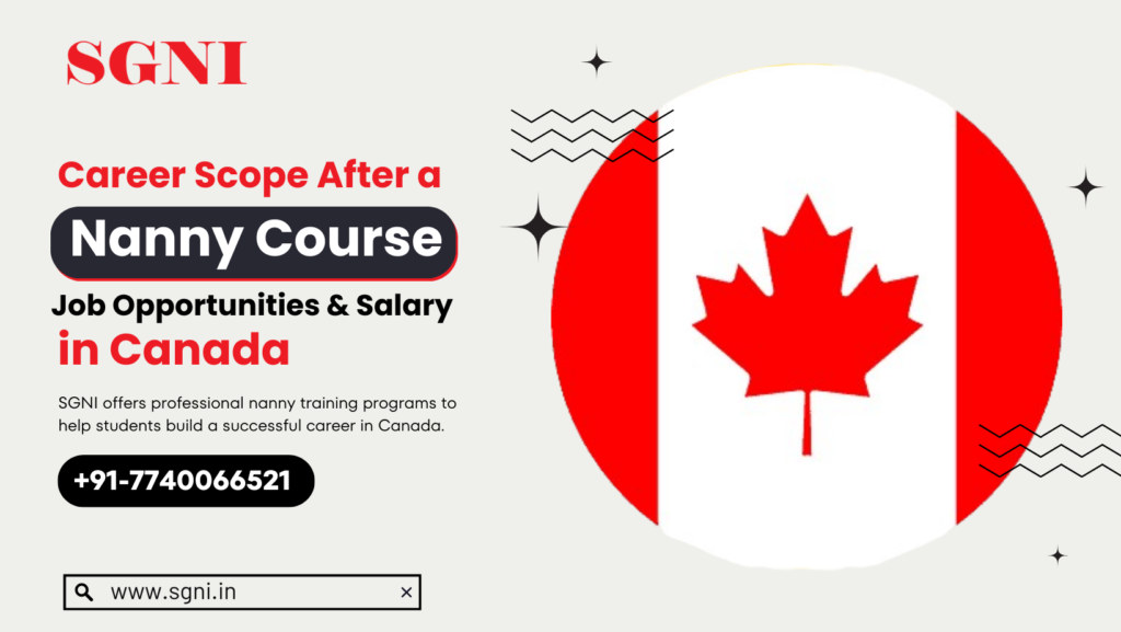 Career Scope After a Nanny Course – Job Opportunities & Salary in Canada