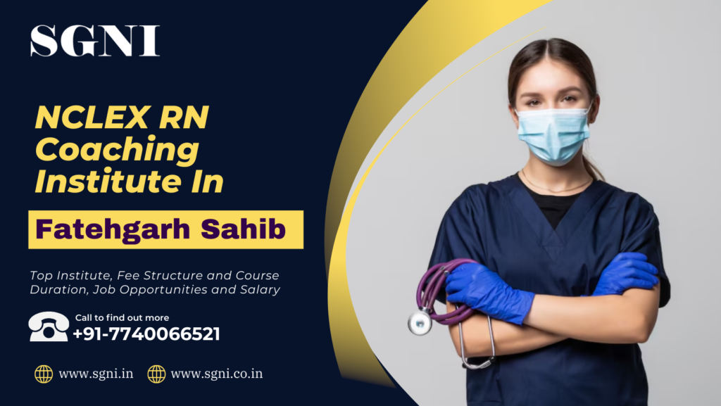 Top NCLEX RN Coaching Institute In Fatehgarh Sahib