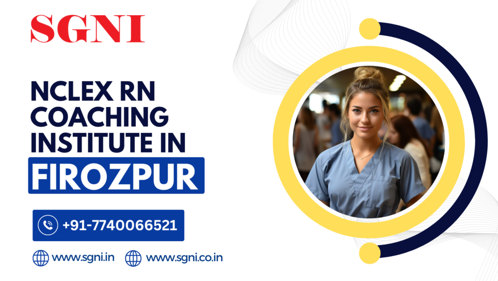 Top NCLEX RN Coaching Institute In Firozpur